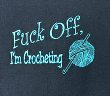 Load image into Gallery viewer, Embroidery Sack - Fuck Off, I'm Crocheting