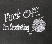 Load image into Gallery viewer, Embroidery Sack - Fuck Off, I'm Crocheting