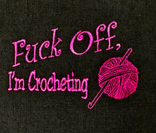 Load image into Gallery viewer, Embroidery Sack - Fuck Off, I'm Crocheting