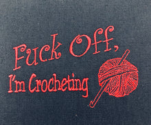 Load image into Gallery viewer, Embroidery Sack - Fuck Off, I'm Crocheting