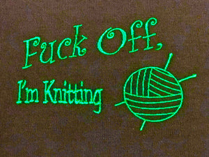 Embroidery Sack - Fuck Off, I'm Knitting